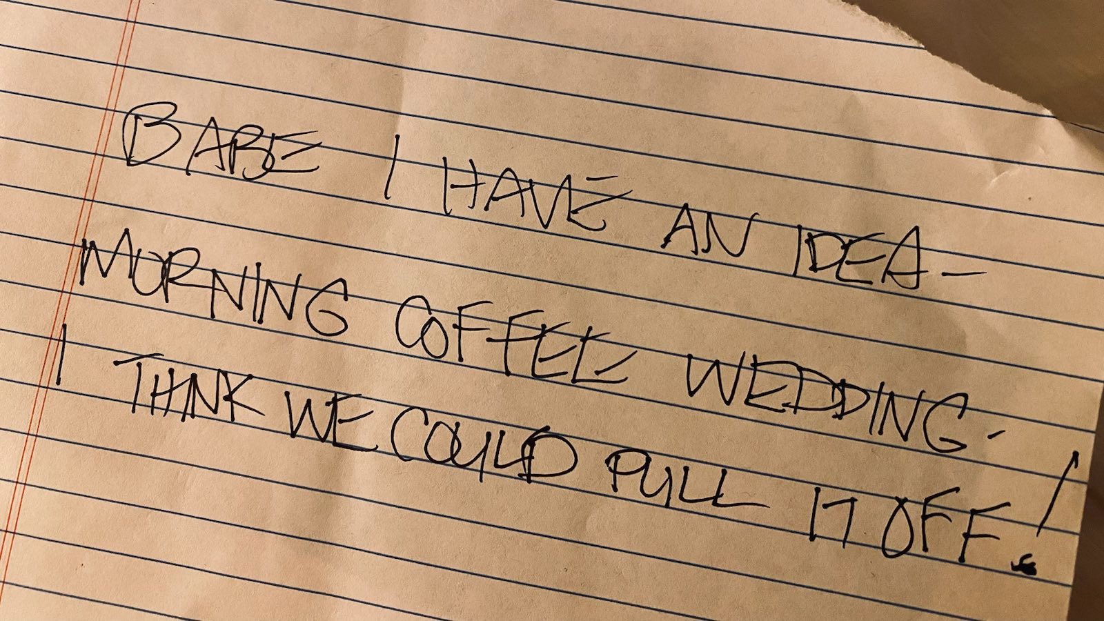 hand-written note asking to pull off a morning coffee wedding